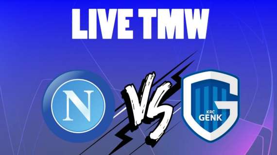 LIVE TMW - Champions League, Napoli-Genk: Milik e Mertens dal 1'