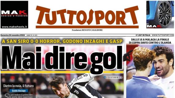 L'apertura di Tuttosport: "Mai dire gol". A San Siro 0-0 horror tra Milan e Juve