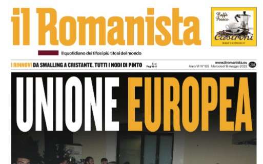 L'apertura de Il Romanista sulla delicata settimana dei giallorossi: "Unione Europea"
