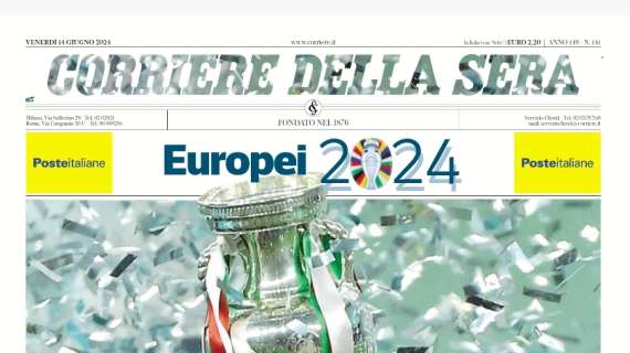 L'apertura del CorSera sugli azzurri agli Europei: "Abbiamo un sogno nel cuore"