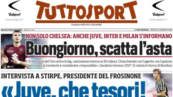 Tuttosport in apertura con l'intervista a Stirpe: "Juve, che tesori! Dammene altri"