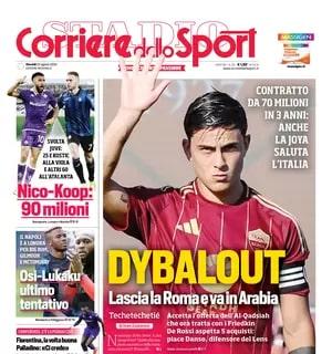 Il Corriere dello Sport in prima pagina: "Dybalaout. Lascia la Roma e va in Arabia"