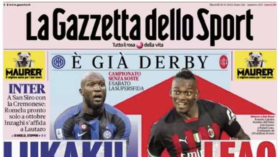 L'apertura de La Gazzetta dello Sport sul derby di Milano: "Lukaku che botta, Leao a tutta"