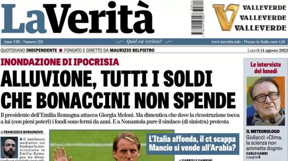 L'apertura di La Verità: "L'Italia affonda, il ct scappa". Mancini si vende all'Arabia?