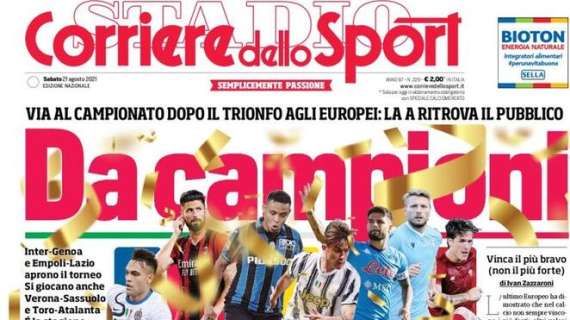 Il Corriere dello Sport in apertura: "Da campioni". Al via la Serie A nel segno del trionfo azzurro