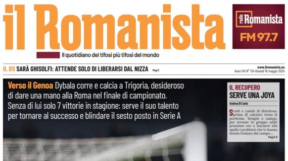 Il Romanista titola sull'infortunio di Dybala, che col Genoa può tornare: “With or Without You”