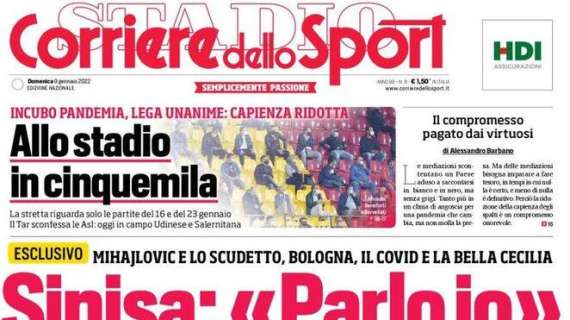 L'apertura del Corriere dello Sport con l'intervista a Mihajlovic: "Parlo io"