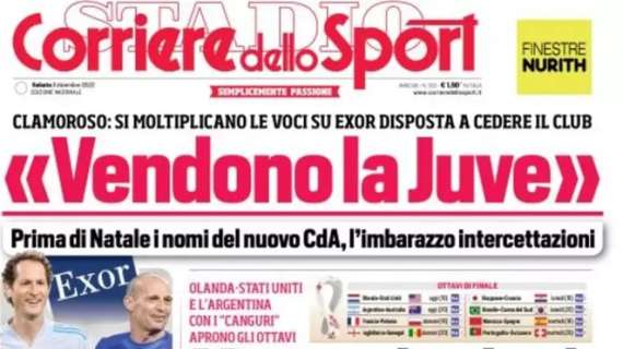 L'apertura del Corriere dello Sport sulle voci relative ai bianconeri: "Vendono la Juve"