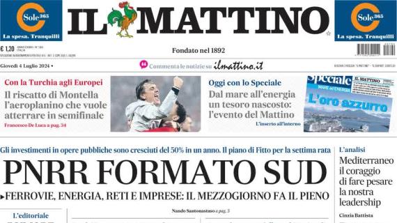 Il Mattino in prima pagina su Euro 2024: "Montella si riscatta e sogna le semifinali"