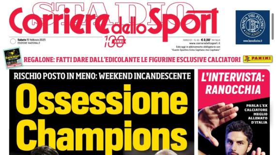 Stasera Lazio-Napoli e domani Juve-Inter, il Corriere dello Sport: "Ossessione Champions"