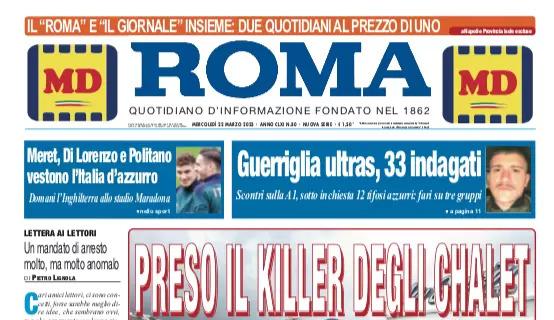 Il Roma in apertura: "Guerriglia ultras, 33 indagati". Sotto inchiesta 12 tifosi del Napoli