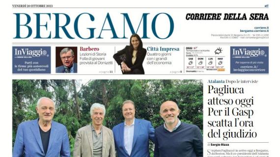 Il Corriere di Bergamo: "Pagliuca atteso oggi, per il Gasp scatta l'ora del giudizio"