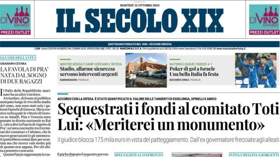 L'apertura de Il Secolo XIX: "Una bella Italia fa festa. Stadio, servono interventi urgenti"