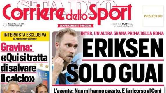 L'apertura del Corriere dello Sport: "Eriksen, solo guai"
