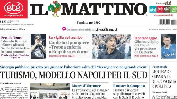 Il Mattino in apertura sul Napoli: "Conte fa il pompiere: 'Troppa euforia, a Empoli sarà dura'"