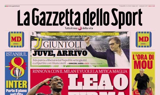 La Gazzetta dello Sport in prima pagina: "Leao, firma da 10. Giuntoli, Juve arrivo"
