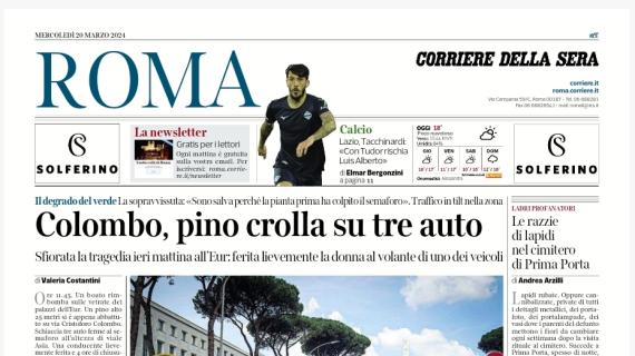 L'apertura del Corriere di Roma con Tacchinardi: "Con Tudor rischia Luis Alberto"