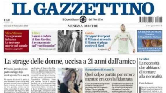 Il Gazzettino: "Troppo Liverpool, il Milan si arrende. L'Inter si piega al Real"