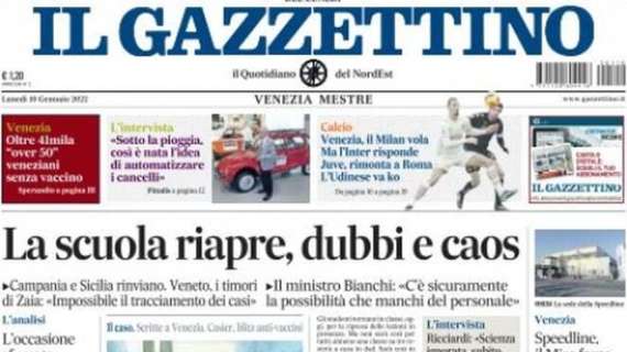 Il Gazzettino: “Venezia, il Milan vola. Ma l’Inter risponde. Juve, rimonta a Roma. Udinese ko”