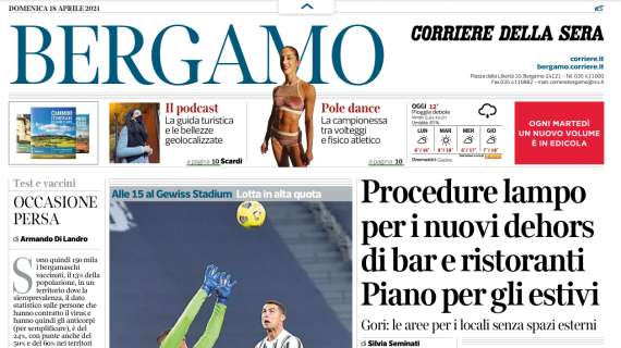 Corriere di Bergamo: "Atalanta-Juventus, obiettivo sorpasso. E Ronaldo si ferma"