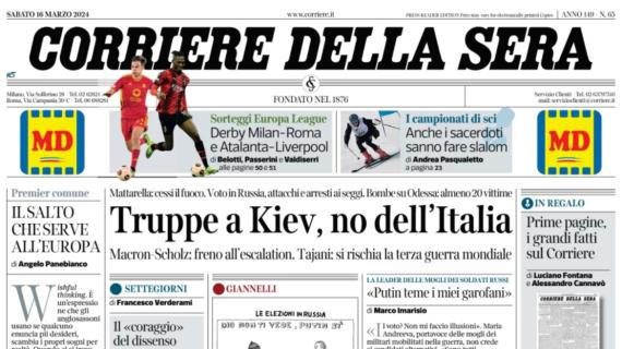 Corriere della Sera: "Sorteggi europei: peggio di così era difficile, urna sfortunata"