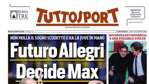Tuttosport in prima pagina: "Futuro Allegri, decide Max"
