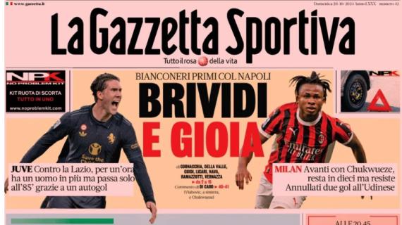 L'apertura della Gazzetta dello Sport sulle vittorie di Milan e Juve: "Brividi e gioia"