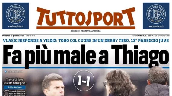 Torino-Juventus finisce in parità, l'apertura di Tuttosport: "Fa più male a Thiago"