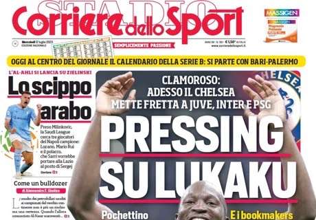 L'apertura del Corriere dello Sport: "Juve, Inter e PSG: pressing su Lukaku"