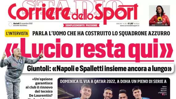 Il Corriere dello Sport apre con le parole di Giuntoli: "Lucio resta qui"