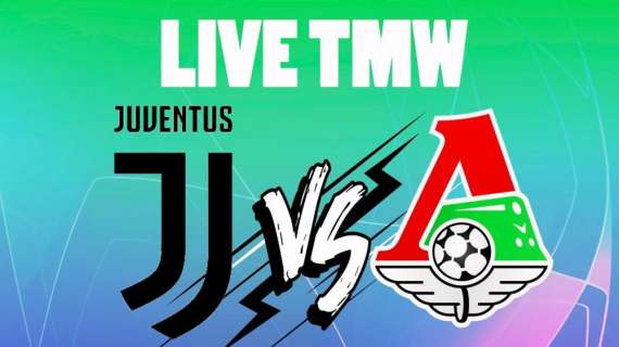 LIVE TMW - Juventus-Lokomotiv, ci siamo! Le formazioni ufficiali del match