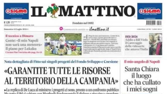 Il Mattino: "Conte: 'Il mio Napoli non sarà una meteora'. Il piano per Lukaku"