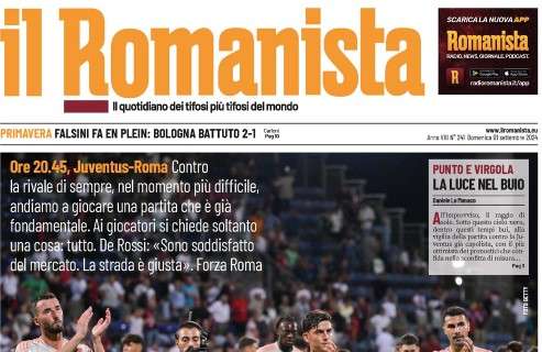 Stasera Juventus-Roma, Il Romanista titola: "Lotta per noi"