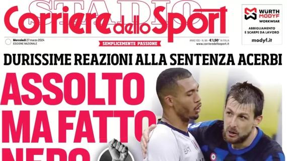 L'apertura del Corriere dello Sport sulla sentenza Acerbi: "Assolto ma fatto nero"