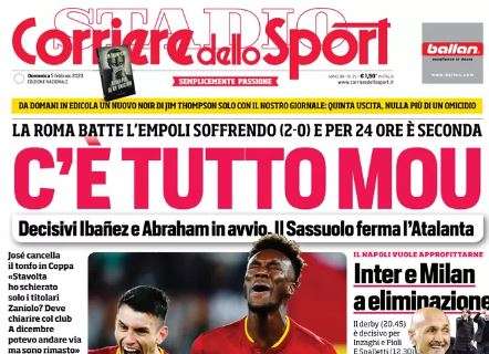 L'apertura del Corriere dello Sport all'indomani del 2-0 tra Roma ed Empoli: "C'è tutto Mou"