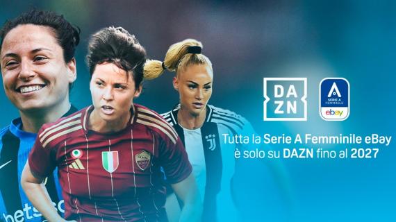 La Serie A femminile in esclusiva su Dazn fino al 2027