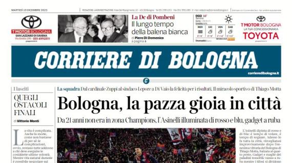 L'apertura del Corriere di Bologna sui rossoblù quarti: "La pazza gioia della città"