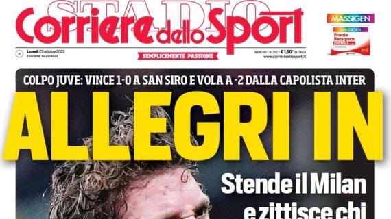 La Juventus batte il Milan a San Siro, il Corriere dello Sport in prima pagina: "Allegri in" 