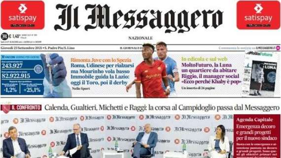 Il Messaggero: "Roma, Udinese per rialzarsi ma Mou vola basso. Immobile guida la Lazio"