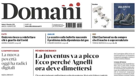 Domani in apertura: "La Juventus va a picco: ecco perché Agnelli ora deve dimettersi"