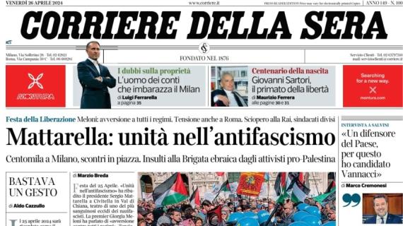Il CorSera in prima pagina: "I dubbi sulla proprietà: l'uomo dei conti che imbarazza il Milan"