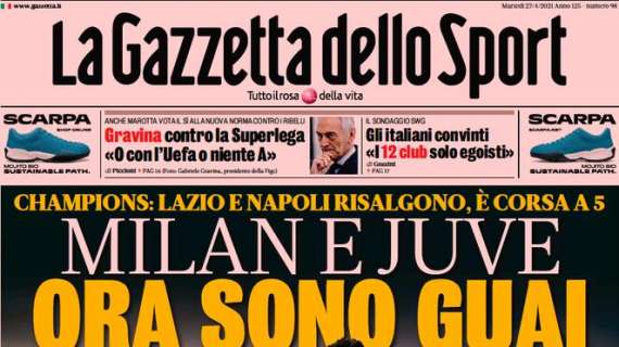 L'apertura odierna de La Gazzetta dello Sport: "Milan e Juve, ora sono guai"
