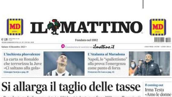 Il Mattino: "La carta su Ronaldo che terrorizza la Juve. Napoli, lo 'spallettismo' alla prova"
