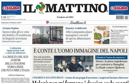 Il Mattino apre così in prima pagina: "Conte è l'uomo immagine del Napoli"