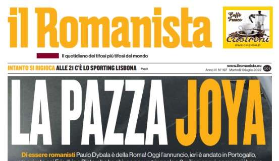 L'apertura de Il Romanista su Dybala in giallorosso: "La pazza Joya"