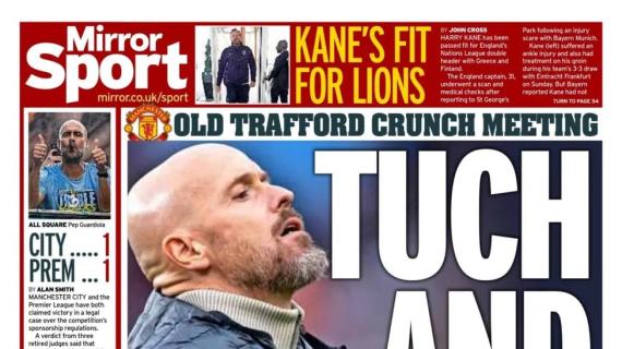 Le aperture inglesi - Ten Hag in bilico: United su Tuchel. Sentenza City: "Shock and law"