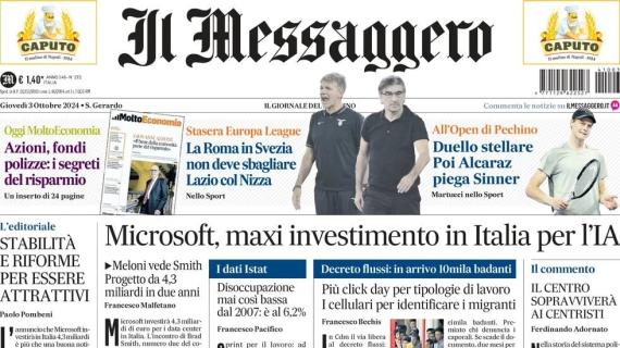 Il Messaggero: "Europa League, la Roma non deve sbagliare. Lazio col Nizza"