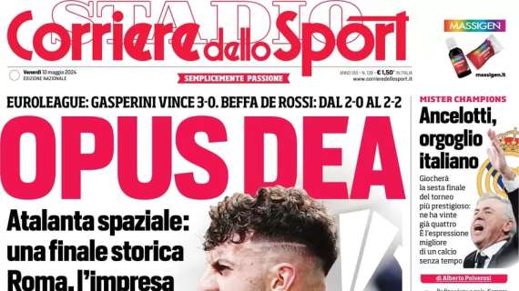 L'apertura del Corriere dello Sport sull'Atalanta in finale di Europa League: "Opus Dea"