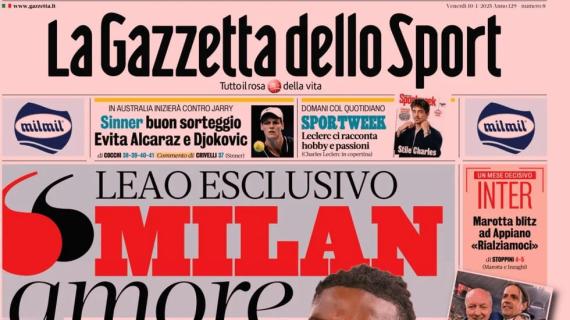 La Gazzetta dello Sport in apertura con l'intervista a Leao: "Milan amore mio"