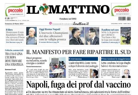 Il Mattino: "Oggi Roma-Napoli. L'incrocio Champions dei due allenatori con la valigia pronta"